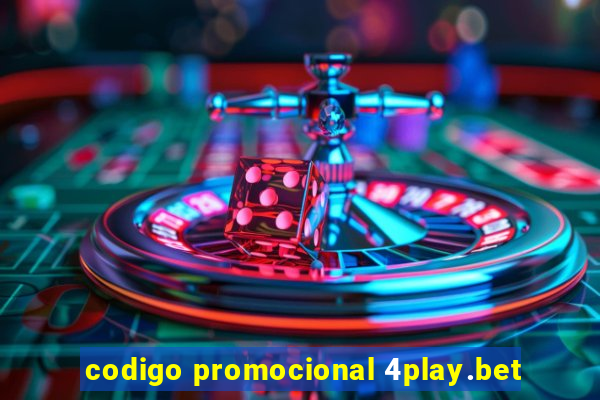 codigo promocional 4play.bet